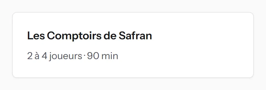 La carte « Les Comptoirs de Safran » dans le navigateur : un cadre blanc aux coins arrondis, bordé de gris clair, avec le titre en gras et la ligne « 2 à 4 joueurs · 90 min » en gris, sur fond gris très clair